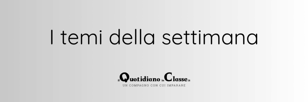 I temi della settimana